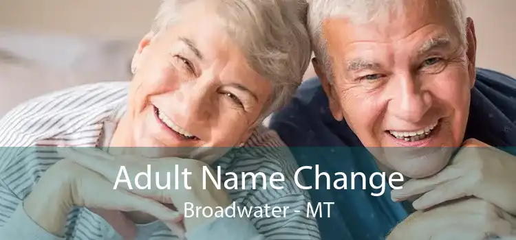 Adult Name Change Broadwater - MT