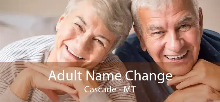 Adult Name Change Cascade - MT