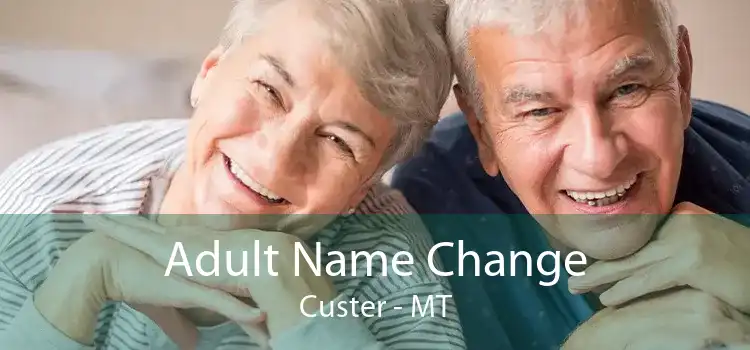 Adult Name Change Custer - MT