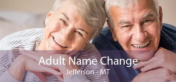 Adult Name Change Jefferson - MT