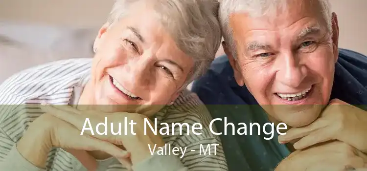 Adult Name Change Valley - MT