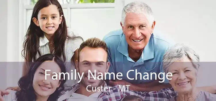 Family Name Change Custer - MT