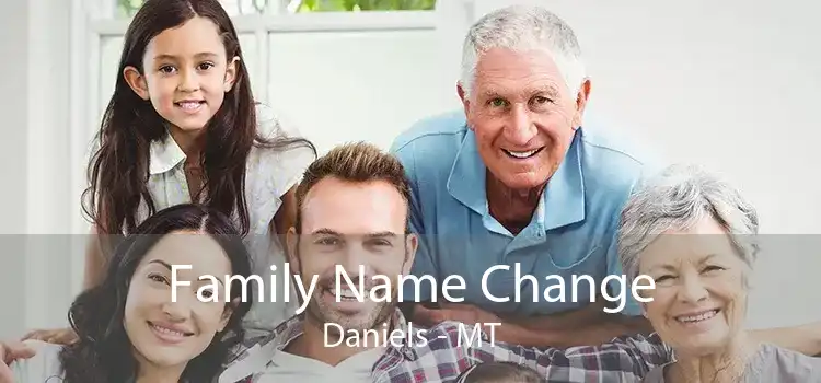 Family Name Change Daniels - MT