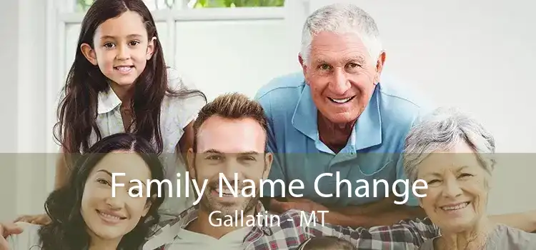 Family Name Change Gallatin - MT