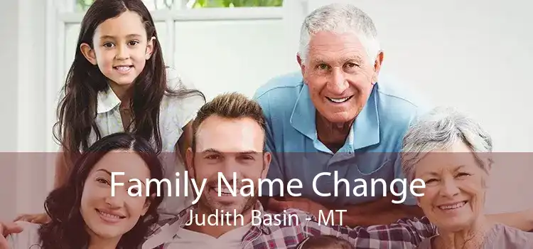 Family Name Change Judith Basin - MT