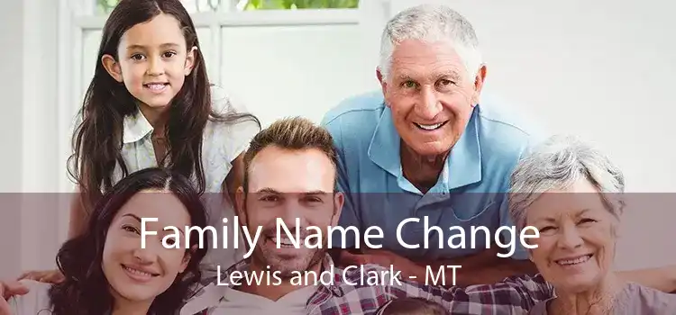 Family Name Change Lewis and Clark - MT