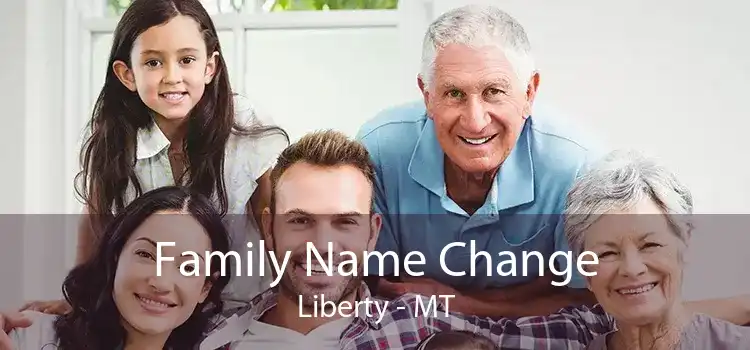 Family Name Change Liberty - MT