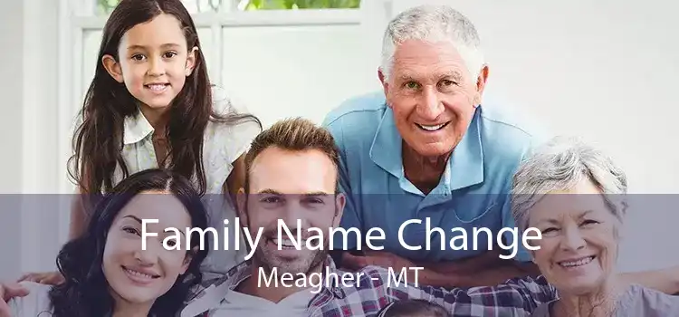 Family Name Change Meagher - MT