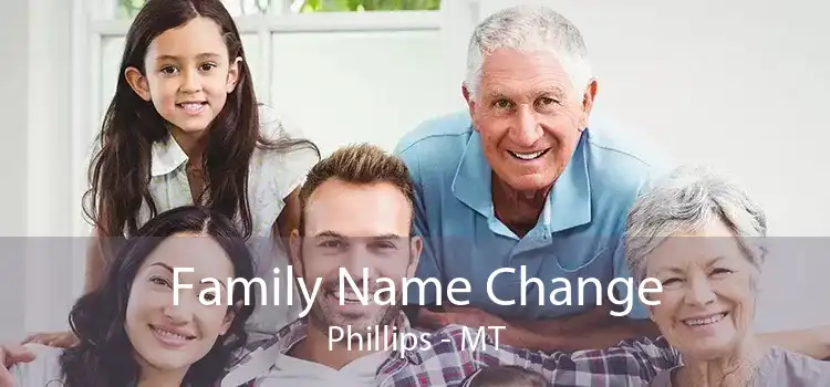 Family Name Change Phillips - MT