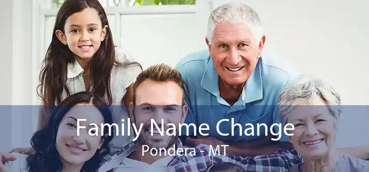 Family Name Change Pondera - MT