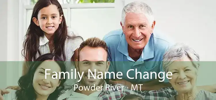 Family Name Change Powder River - MT