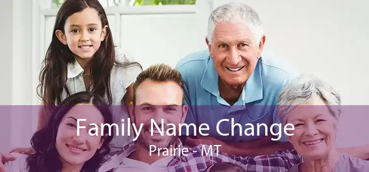 Family Name Change Prairie - MT