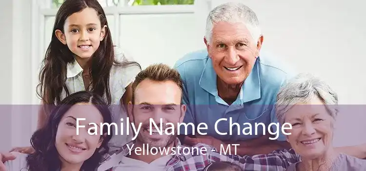 Family Name Change Yellowstone - MT
