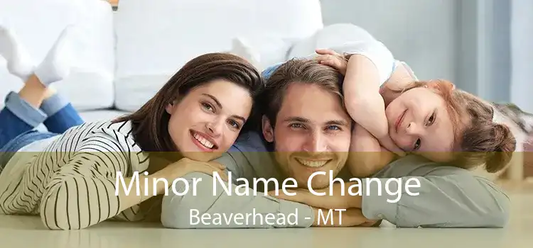 Minor Name Change Beaverhead - MT