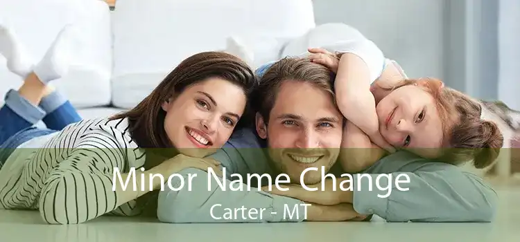 Minor Name Change Carter - MT