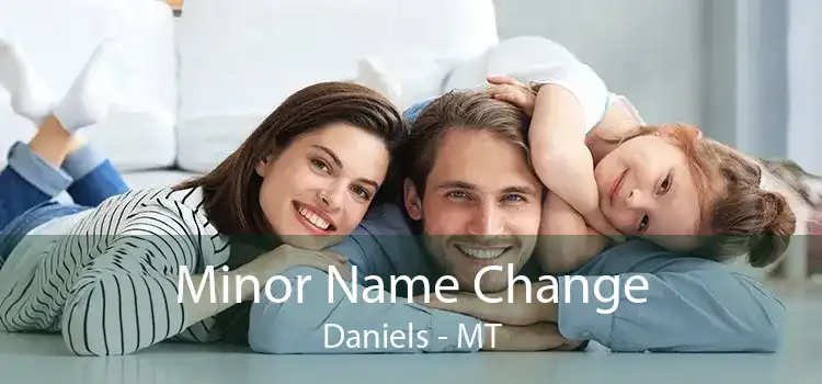 Minor Name Change Daniels - MT