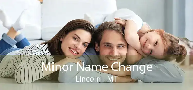 Minor Name Change Lincoln - MT