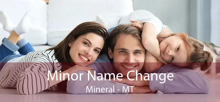 Minor Name Change Mineral - MT