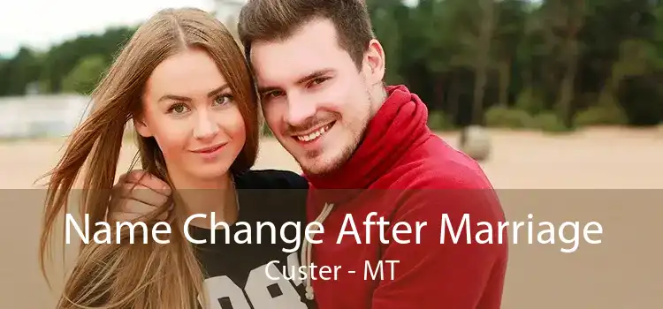 Name Change After Marriage Custer - MT
