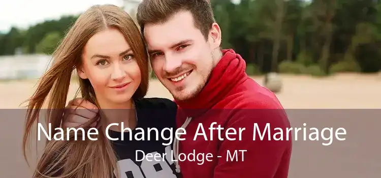 Name Change After Marriage Deer Lodge - MT