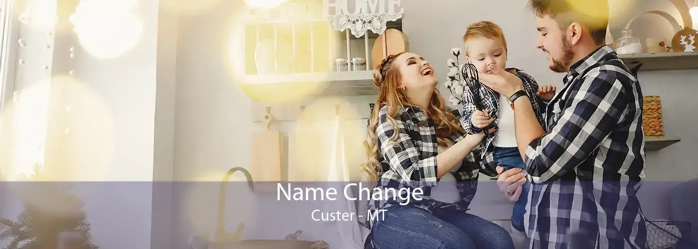 Name Change Custer - MT