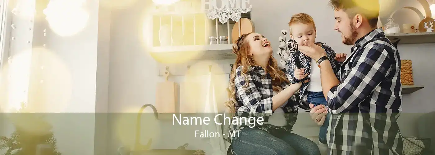 Name Change Fallon - MT