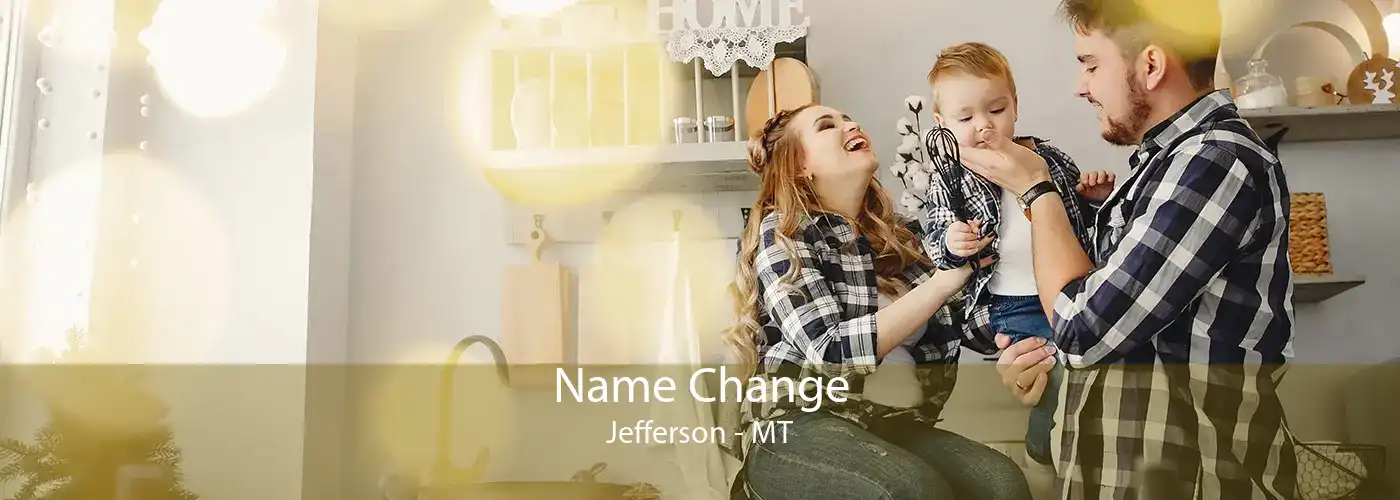 Name Change Jefferson - MT