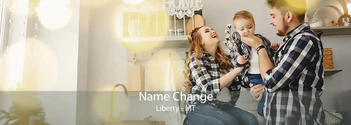 Name Change Liberty - MT