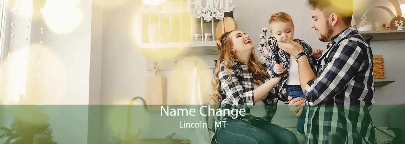 Name Change Lincoln - MT