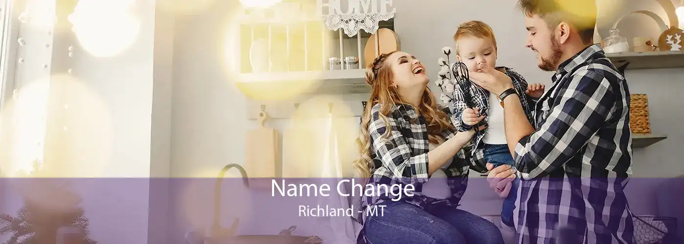 Name Change Richland - MT