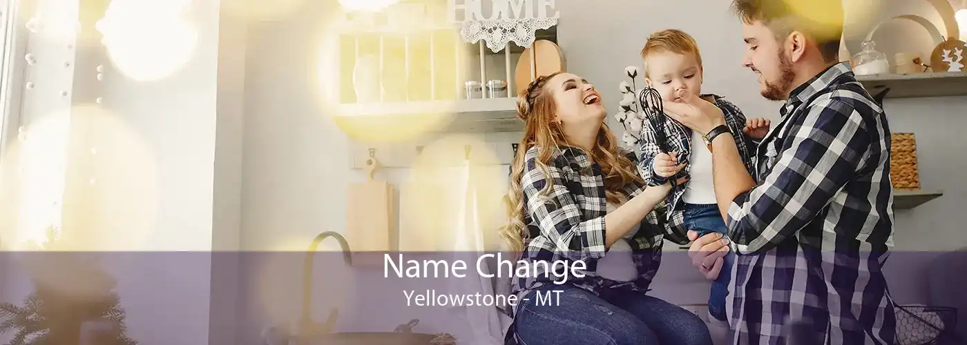 Name Change Yellowstone - MT